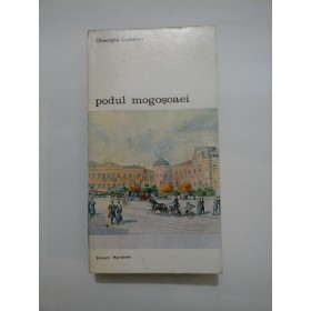 Podul Mogosoaei  Povestea unei strazi  -  Gheorghe  Crutzescu editia 1986